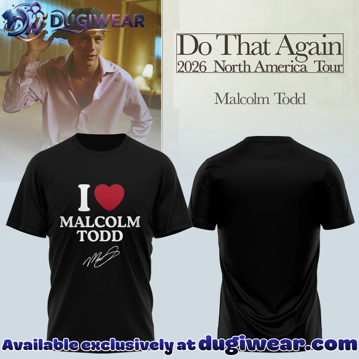 Malcolm Todd Do That Again Tour Signed T-Shirt & Hoodie [Drop 9]